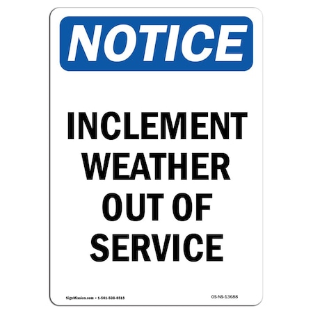 Signmission Safety Sign, OSHA Notice, 14" Height, Aluminum, Inclement Weather Out Of Service Sign, Portrait OS-NS-A-1014-V-13688